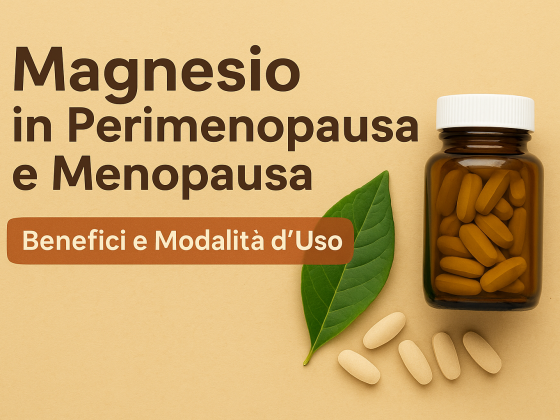 Magnesio: un alleato prezioso in perimenopausa e menopausa 6